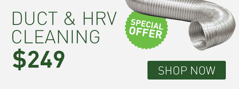 Duct & HRV Cleaning - $249